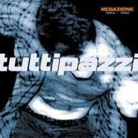 Negazione : Tutti Pazzi (Compilation)